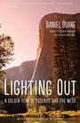 Lighting Out A Golden Year in Yosemite and the West