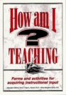 How Am I Teaching Forms  Activities for Acquiring Instructional Input