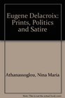 Eugene Delacroix Prints Politics and Satire 18141822