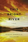 This Bright River: A Novel