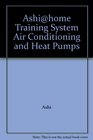 Ashihome Training System Air Conditioning and Heat Pumps