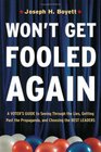 Won't Get Fooled Again A Voter's Guide to Seeing Through the Lies Getting Past the Propaganda and Choosing the Best Leaders