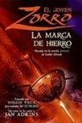 El Joven Zorro / Young Zorro La Marca De Hierro / the Iron Mark