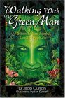 Walking With the Green Man Father of the Forest Spirit of Nature