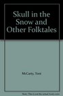 Skull in the Snow and Other Folktales