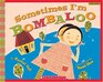 Sometimes I'm Bombaloo (bkshelf) (Scholastic Bookshelf)