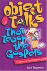 Object Talks That Teach the Gospels 25 Lessons for Elementary Kids