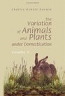 The Variation of Animals and Plants under Domestication Volume 2