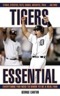 Tigers Essential Everything You Need to Know to Be a Real Fan