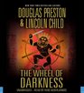 The Wheel of Darkness (Pendergast, Bk 8) (Audio CD) (Unabridged)