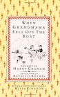 When Grandmama Fell of the Boat The Best of Harry Graham