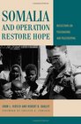 Somalia and Operation Restore Hope Reflections on Peacemaking and Peacekeeping