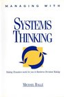 Managing With Systems Thinking Making Dynamics Work for You in Business Decision Making