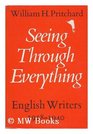Seeing Through Everything English Writers 19181940