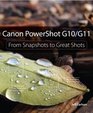 Canon PowerShot G10 / G11 From Snapshots to Great Shots