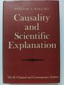 Causality and Scientific Explanation Vol 2 Classical and Contemporary Science