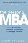 The Personal MBA: A World-Class Business Education in a Single Volume. Josh Kaufman