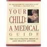 Your Child A Medical Guide The Illustrated Medical and Health Adviser