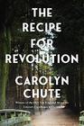 The Recipe for Revolution A Novel