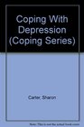 Coping With Depression (Coping Series)