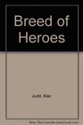 Breed of Heroes