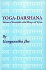 The YogaDarshana The Sutras of PatanjaliWith the Bhasya of Vyasa