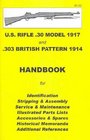 US Rifle 30 Model 1917 and  303 British Pattern 1914 Assembly Disassembly Manual