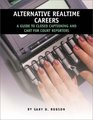 Alternative Realtime Careers A Guide to Closed Captioning and CART for Court Reporters