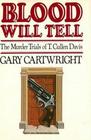 Blood Will Tell The Murder Trials of T Cullen Davis