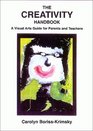 The Creativity Handbook A Visual Arts Guide for Parents and Teachers