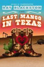 Last Mango in Texas A Novel