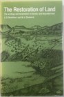 The restoration of land  the ecology and reclamation of derelict and degraded land