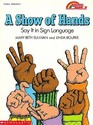 A Show of Hands Say It in Sign Language