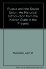 Russia and the Soviet Union An Historical Introduction from the Kievan State to the Present