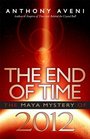 The End of Time The Maya Mystery of 2012