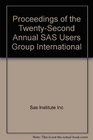 Proceedings of the TwentySecond Annual SAS Users Group International