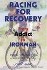 Racing for Recovery: From Addict to Ironman