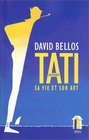 Jacques Tati  Sa vie et son art