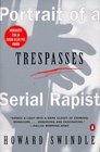 Trespasses Portrait of a Serial Rapist