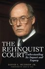 The Rehnquist Court Understanding Its Impact and Legacy
