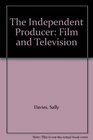 The Independent Producer Film and Television