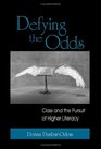 Defying the Odds Class and the Pursuit of Higher Literacy