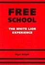 Free School The White Lion Experience