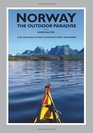 Norway The Outdoor Paradise A Ski and Kayak Odyssey in Europe's Great Wilderness