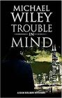 Trouble in Mind (A Sam Kelson mystery)