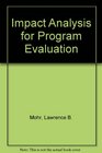 Impact Analysis for Program Evaluation