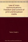 Law of mass communications Freedom and control of print and broadcast media