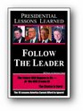 Presidential Lessons Learned  Follow The Leader