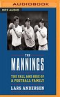The Mannings The Fall and Rise of a Football Family