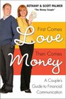 First Comes Love Then Comes Money A Couple's Guide to Financial Communication